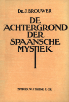 De achtergrond der Spaansche mystiek, Johan Brouwer