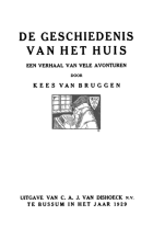 De geschiedenis van het huis. Een verhaal van vele avonturen, Kees van Bruggen