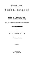 Geschiedenis van ons vaderland, van de vroegste tijden tot op heden. Deel 1 en 2, Frans Christiaan Bührmann