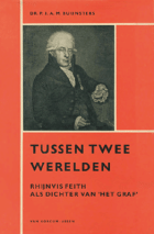 Tussen twee werelden. Rhijnvis Feith als dichter van 'Het graf', P.J. Buijnsters