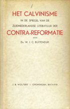 Het calvinisme in de spiegel van de Zuidnederlandse literatuur der Contra-Reformatie, W.J.C. Buitendijk