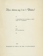 Hoe skrive wy 't in 't Bildts? 'n Handlaiding foor de spelling, en inkele dingen út 'e spraakkûnst, H.S. Buwalda