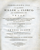 Verhandeling ter beandwoording der vraag welken invloed heeft vreemde, inzonderheid de Italiaansche, Spaansche, Fransche en Duitsche, gehad op de Nederlandsche taal- en letterkunde sints het begin der vijftiende eeuw tot op onze dagen?, Willem de Clercq