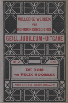 Volledige werken 7. De oom van Felix Roobeek, Hendrik Conscience