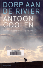 Dorp aan de rivier, Antoon Coolen