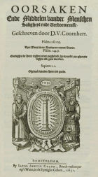 Oorsaken ende middelen vander menschen saligheyt ende verdoemenisse, D.V. Coornhert