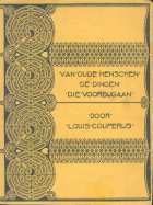 Van oude menschen, de dingen, die voorbijgaan..., Louis Couperus