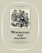 Wormcruyt met suycker, D.L. Daalder