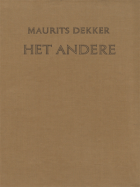 Het andere, Maurits Dekker