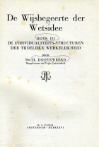 De wijsbegeerte der wetsidee. Boek III. De individualiteits-structuren der tijdelijke werkelijkheid, H. Dooyeweerd