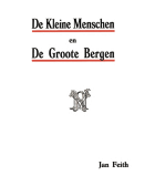 De kleine menschen en de groote bergen. Op reis naar Zwitserland met een groep der 'Nederlandsche reisvereeninging', Jan Feith