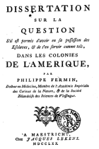 Dissertation sur la question s'il est permis d'avoir en sa possession des esclaves, et de s'en servir comme tels, dans les colonies de l'Amerique, Philip Fermin