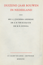 Duizend jaar bouwen in Nederland, S.J. Fockema Andreae, R.C. Hekker, E.H. ter Kuile