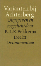 Varianten bij Achterberg. Deel 2. De commentaar, R.L.K. Fokkema