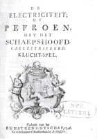 De electriciteit; of Pefroen, met het schaeps-hoofd. Ge-electriseerd, Albertus Frese, Christiaan Schaaf