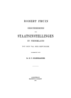 Geschiedenis der staatsinstellingen in Nederland tot den val der Republiek, Robert Fruin