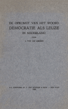 De opkomst van het woord democratie als leuze in Nederland, Jan van de Giessen