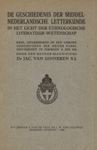 De geschiedenis der Middel-Nederlandsche letterkunde in het licht der ethnologische literatuur-wetenschap, Jac. van Ginneken