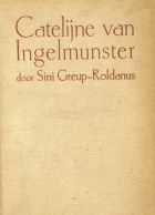 Catelijne van Ingelmunster, Sini Regtdoorzee Greup-Roldanus