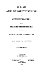 Le parti anti-révolutionnaire et confessionnel dans l'église réformée des Pays-Bas, G. Groen van Prinsterer