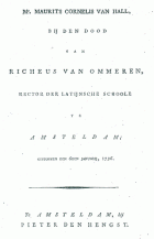 Bij den dood van Richeus van Ommeren, rector der Latijnsche schoole te Amsteldam, M.C. van Hall