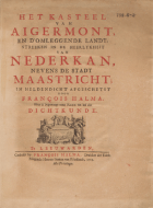 Het kasteel van Aigermont, en d'omleggende landtstreeken in de heerlykheit van Nederkan, nevens de stadt Maastricht, François Halma