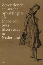 Zeventiende-eeuwsche opvattingen en theorieën over litteratuur in Nederland, A.G. van Hamel
