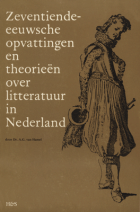 Zeventiende-eeuwsche opvattingen en theorieën over litteratuur in Nederland, A.G. van Hamel