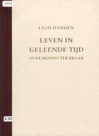 Leven in geleende tijd. Over Menno ter Braak, Léon Hanssen