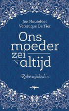 Ons moeder zei altijd, Jan Hautekiet, Veronique De Tier