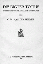 Die digter Totius, C.M. van den Heever