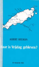 Waar is Vrijdag gebleven?, Albert Helman