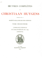 Oeuvres complètes. Tome XVIII. L'horloge à pendule 1666-1695, Christiaan Huygens