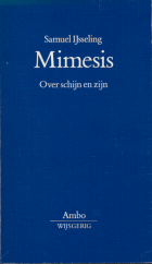 Mimesis. Over schijn en zijn, Samuel IJsseling