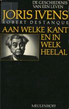 Aan welke kant en in welk heelal, Robert Destanque, Joris Ivens