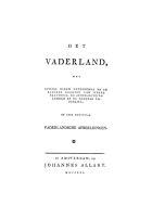 Het vaderland, met geheel nieuw geteekende en gekleurde kaarten van iedere provincie, de generaliteits-landen en de geheele republiek, en zeer gewigtige vaderlandsche afbeeldingen, Gerrit van der Jagt, J.F. Martinet