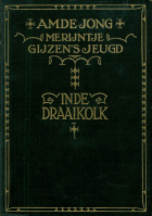 Merijntje Gijzen's jeugd. Deel 4. In de draaikolk, A.M. de Jong