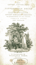 Het leven, gevoelens en zonderlinge reize van den landjonker Govert Hendrik Godefroi van Blankenheim tot den Stronk (2 delen), Willem Kist