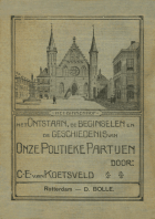 Het ontstaan, de beginselen en de geschiedenis van onze politieke partijen, C.E. van Koetsveld