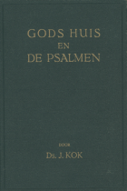 Gods huis en de psalmen. Deel 2, J. Kok