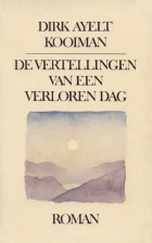 De vertellingen van een verloren dag, Dirk Ayelt Kooiman