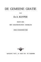 De gemeene gratie, deel I. Het geschiedkundig gedeelte, Abraham Kuyper