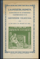 Laandjebloumen. Bloemlezing uit de letterkundige voortbrengselen in de Groninger volkstaal, K. ter Laan, G.W. Spitzen, Gerben Stel