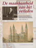 De maakbaarheid van het verleden. P.J.H. Cuypers als restauratiearchitect, A.J.C. van Leeuwen