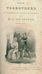 Onze voorouders in verschillende taferelen geschetst. Deel 1. Alwart. Brinio, Jacob van Lennep