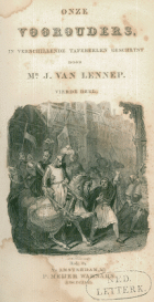 Onze voorouders in verschillende taferelen geschetst. Deel 4. De gestoorde bruiloft. Ulrich de zanger. De Friesche bouwmeester. De bedevaartganger, Jacob van Lennep