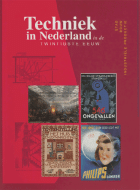 Techniek in Nederland in de twintigste eeuw. Deel 6. Stad, bouw, industriële productie, A.A.A. de la Bruhèze, H.W. Lintsen, Arie Rip, J.W. Schot