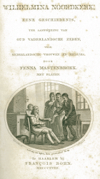 Wilhelmina Noordkerk. Eene geschiedenis ter aanprijzing van oud vaderlandsche zeden, voor Nederlandsche vrouwen en meisjes, Fenna Mastenbroek