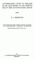 Letterkundig leven in Zeeland in de zestiende en de eerste helft der zeventiende eeuw, P.J. Meertens