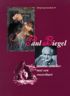 Paul Biegel. Meesterverteller met een rovershart, Aad Meinderts, Denise Mooyman, Muriël Steegstra